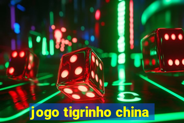 jogo tigrinho china